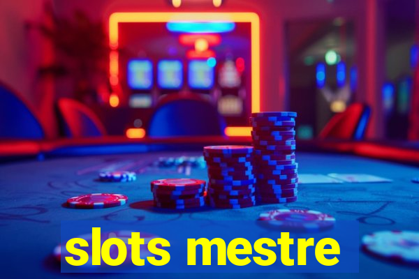 slots mestre